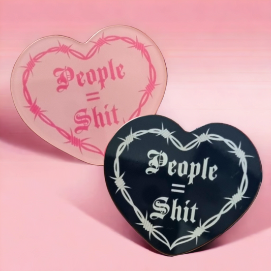 People = Sh*t Acrylic Pin