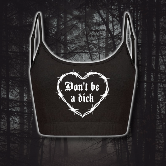 Don't be a dick Cropped Cami